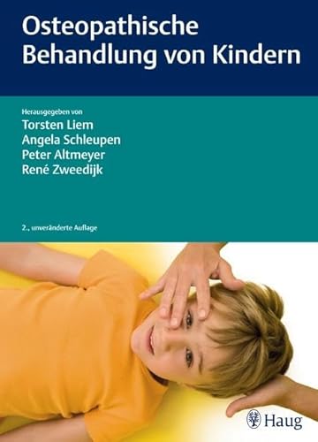 Stock image for Osteopathische Behandlung von Kindern Naturheilkunde Akupunktur Alternative Medizin Alternativmedizin Examen Handakupunktur HA NDAKUPUNKTUR Komplementrmedizin Lehrbuch Mundakupunktur Naturheilverfahren Ohrakupunktur Prfung Prfungsvorbereitung Repertorium Schdelakupunktur Somatotop Traditionelle Chinesische Medizin TCM Akupunktur Akupressur Hans Ulrich Hecker, Elmar T. Peuker, Angelika Steveling (Herausgeber) for sale by BUCHSERVICE / ANTIQUARIAT Lars Lutzer