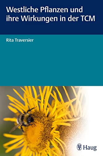 Stock image for Westliche Pflanzen und ihre Wirkungen in der TCM Traversier, Rita for sale by Brook Bookstore