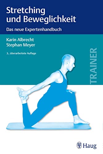 Stock image for Stretching und Beweglichkeit: Das neue Expertenhandbuch for sale by Jasmin Berger