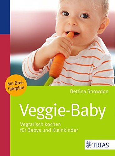 Beispielbild fr Veggie-Baby: Vegetarisch kochen fr Babys und Kleinkinder zum Verkauf von medimops