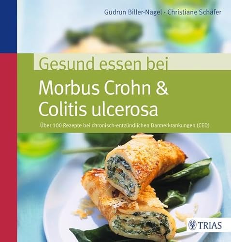 Stock image for Gesund essen bei Morbus Crohn & Colitis ulcerosa: ber 100 Rezepte bei chronisch-entzndlichen Darmerkrankungen (CED) for sale by medimops