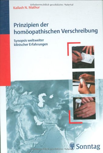 Beispielbild fr Prinzipien der homopathischen Verschreibung. Synopsis weltweiter klinischer Erfahrungen zum Verkauf von medimops