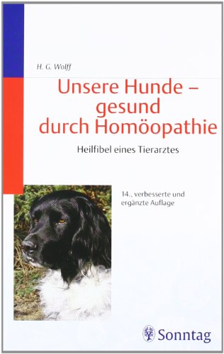 Beispielbild fr Unsere Hunde, gesund durch Homopathie: Heilfibel eines Tierarztes zum Verkauf von medimops