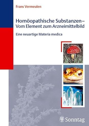 Stock image for Homopathische Substanzen - Vom Element zum Arzneimittelbild: Eine neuartige Materia medica for sale by medimops