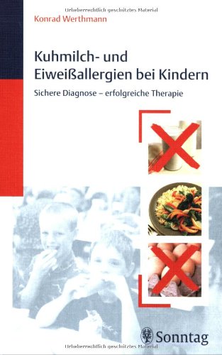 Beispielbild fr Kuhmilch- und Eiweiallergien bei Kindern: Sichere Diagnose - erfolgreiche Therapie zum Verkauf von medimops