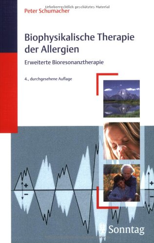 Beispielbild fr Biophysikalische Therapie der Allergien: Erweiterte Bioresonanztherapie zum Verkauf von medimops