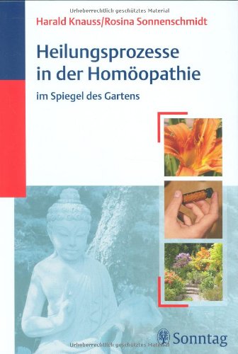 Beispielbild fr Heilungsprozesse in der Homopathie im Spiegel des Gartens. zum Verkauf von Altstadt Antiquariat Rapperswil