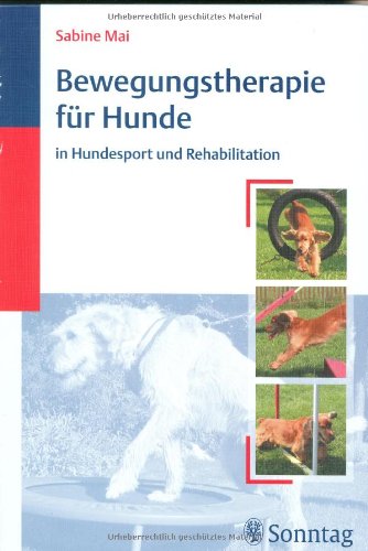 Stock image for Bewegungstherapie fr Hunde: in Hundesport und Rehabilitation for sale by Studibuch