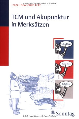 TCM und Akupunktur in Merksätzen - Franz Thews