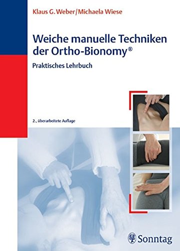 Stock image for Weiche manuelle Techniken der Ortho-Bionomy: Praktisches Lehrbuch for sale by medimops