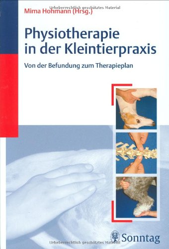 Imagen de archivo de Physiotherapie in der Kleintierpraxis: Von der Befundung zum Therapieplan a la venta por Volker Ziesing