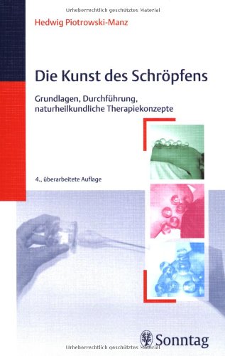 Stock image for Die Kunst des Schrpfens: Grundlagen, Durchfhrung, natrliche Therapiekonzepte for sale by medimops