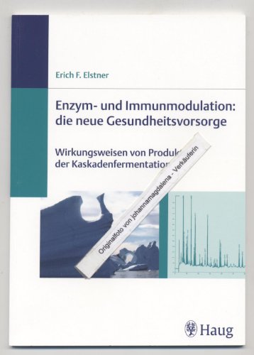 Beispielbild fr Enzym-und Immunmodulation: die neue Gesundheitsvorsorge: Wirkungsweisen von Produkten der Kaskadenfermentation zum Verkauf von medimops