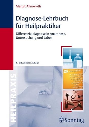 Stock image for Diagnose-Lehrbuch fr Heilpraktiker: Anamnese, Untersuchung, Labor und Differenzialdiagnose for sale by medimops