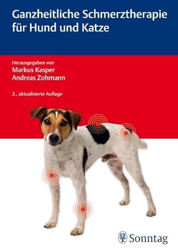 Ganzheitliche Schmerztherapie für Hund und Katze - Kasper, Markus und Andreas Zohmann