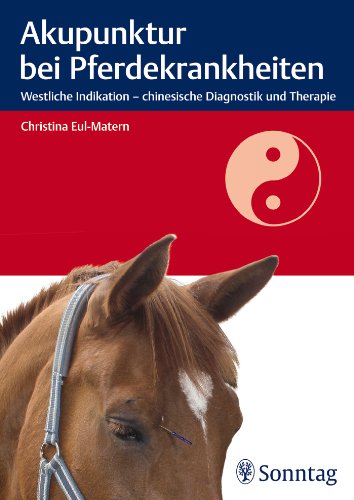 9783830493037: Akupunktur bei Pferdekrankheiten: Westliche Indikation - chinesische Diagnostik und Therapie