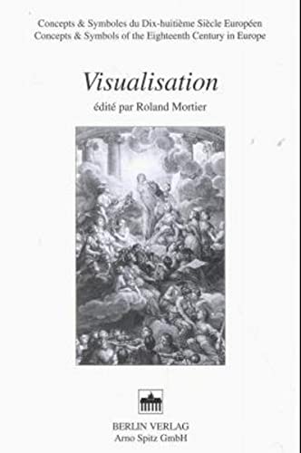 9783830500018: Visualisation (Concepts & symboles du dix-huitime sicle europen = Concepts & symbols of the eighteenth century in Europe)
