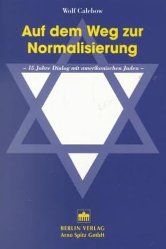 9783830500308: Auf dem Weg zur Normalisierung: 15 Jahre Dialog mit amerikanischen Juden