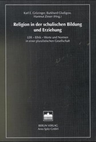 Beispielbild fr Religion in der schulischen Bildung und Erziehung: LER - Ethik - Werte und Normen in einer pluralistischen Gesellschaft (Religion - Kultur - Gesellschaft) zum Verkauf von medimops