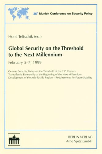 Global Security on the Treshold to the Next Millennium: February 5-7, 1999 - Teltschik Horst