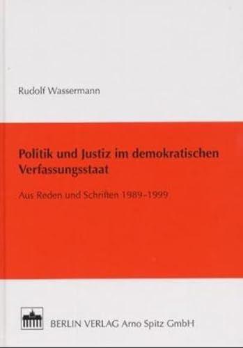 9783830500551: Politik und Justiz im demokratischen Verfassungsstaat