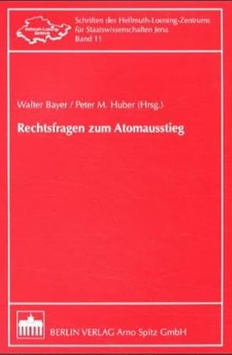 Beispielbild fr Rechtsfragen zum Atomausstieg (Schriften des Hellmuth-Loening-Zentrums fr Staatswissenschaften Jena) zum Verkauf von medimops