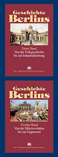9783830501664: Geschichte Berlins: Von der Frhgeschichte bis zur Industrialisierung / Von der Mrzrevolution bis zur Gegenwart