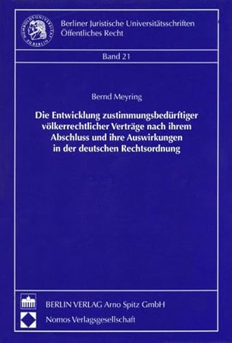 9783830502371: Die Entwicklung zustimmungsbedrftiger vlkerrechtlicher Vertrge nach ihrem Abschluss und ihre Auswirkungen in der deutschen Rechtsordnung