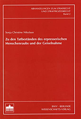Zu den Tatbeständen des erpresserischen Menschenraubs und der Geiselnahme (Paperback) - Sonja Christine Nikolaus