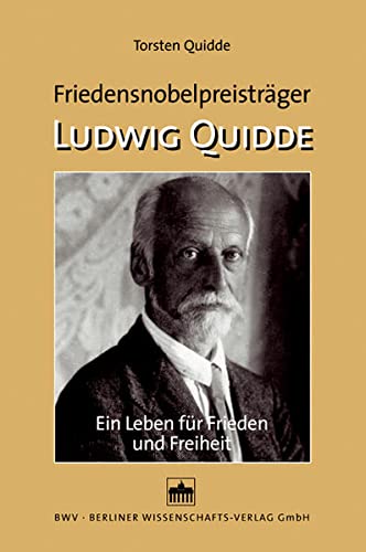 9783830505426: Friedensnobelpreistrger Ludwig Quidde: Ein Leben fr Frieden und Freiheit