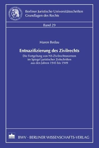 9783830505976: Entnazifizierung des Zivilrechts: Die Fortgeltung von NS-Zivilrechtsnormen im Spiegel juristischer Zeitschriften aus den Jahren 1945 bis 1949