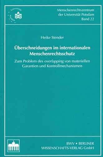9783830506133: berschneidungen im internationalen Menschenrechtsschutz: Zum Problem des overlapping von materiellen Garantien und Kontrollmechanismen (Livre en allemand)