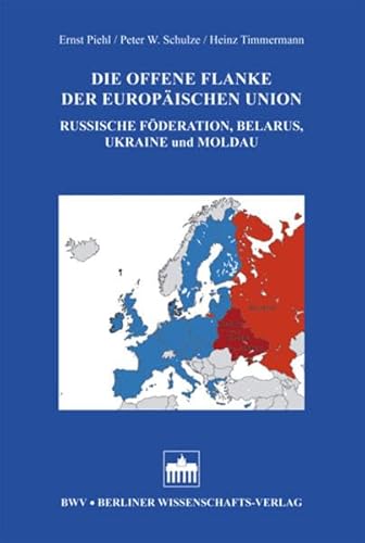 9783830508984: Die offene Flanke der Europischen Union: Russische Fderation, Belarus, Ukraine und Moldau. Mit einem Geleitwort von Egon Bahr