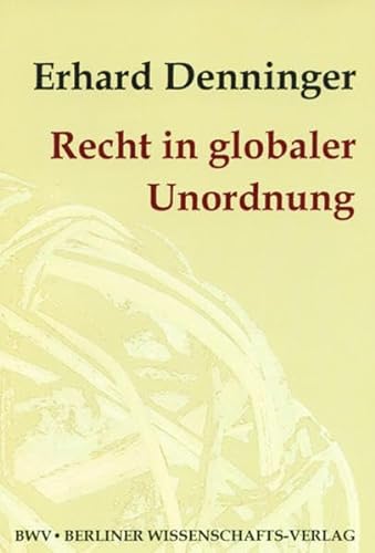 Recht in globaler Unordnung (9783830509233) by Erhard Denninger