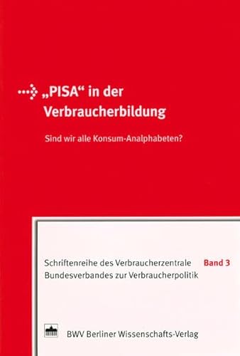 Stock image for PISA" in der Verbraucherbildung. Sind wir alle Konsum-Analphabeten? for sale by medimops