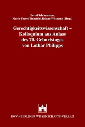 9783830509325: Gerechtigkeitswissenschaft - Kolloquium aus Anlass des 70. Geburtstages von Lothar Philipps