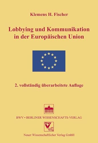 9783830509844: Lobbying und Kommunikation in der Europischen Union: 2., berarb. Aufl. 2005, mit CD-ROM