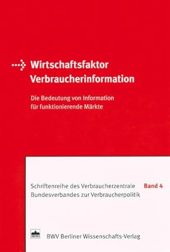Wirtschaftsfaktor Verbraucherinformation: Die Bedeutung von Information für funktionierende Märkte - Verbraucherzentrale Bundesverband e. V.