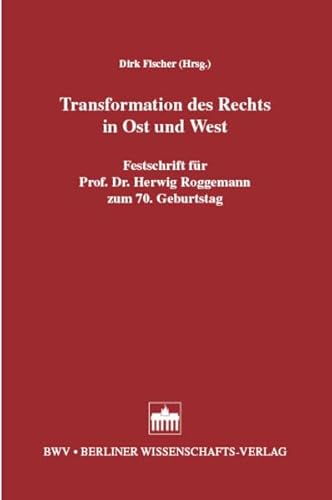 9783830511977: Transformation des Rechts in Ost und West: Festschrift fr Prof. Dr. Herwig Roggemann zum 70. Geburtstag