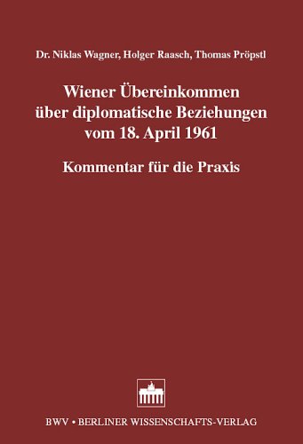 Beispielbild fr Wiener bereinkommem ber diplomatische Beziehungen vom 18. April 1961. Kommentar fr die Praxis. zum Verkauf von Antiquariat Bcherkeller