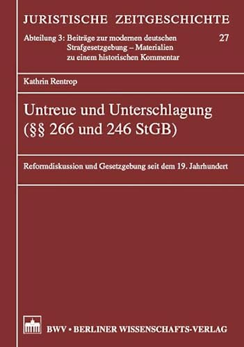 9783830514107: Untreue und Unterschlagung ( 266 und 246 StGB): Reformdiskussion und Gesetzgebung seit dem 19. Jahrhundert