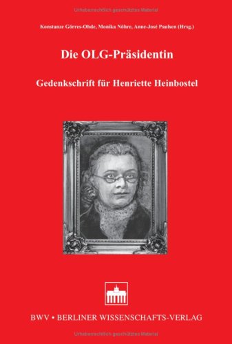 9783830514442: Die OLG-Prsidentin: Gedenkschrift fr Henriette Heinbostel