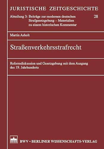 9783830514503: Straenverkehrsstrafrecht: Reformdiskussionen und Gesetzgebung seit dem Ausgang des 19. Jahrhunderts