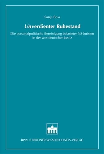 9783830514626: Unverdienter Ruhestand: Die personalpolitische Bereinigung belasteter NS-Juristen in der westdeutschen Justiz