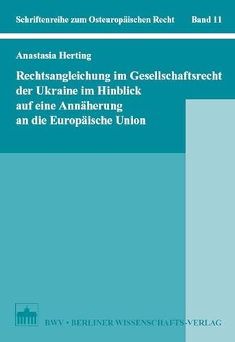 9783830515449: Rechtsangleichung im Gesellschaftsrecht der Ukraine im Hinblick auf eine Annherung an die Europische Union