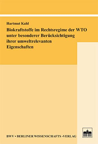 Beispielbild fr Biokraftstoffe im Rechtsregime der WTO unter besonderer Bercksichtigung ihrer umweltrelevanten Eigenschaften. zum Verkauf von Antiquariat  Werner Haschtmann