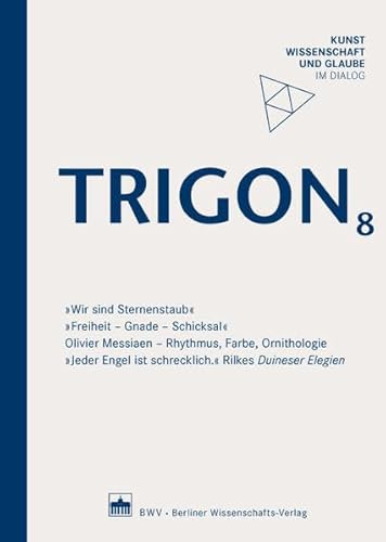 Stock image for TRIGON 8: Kunst, Wissenschaft und Glaube im Dialog for sale by medimops