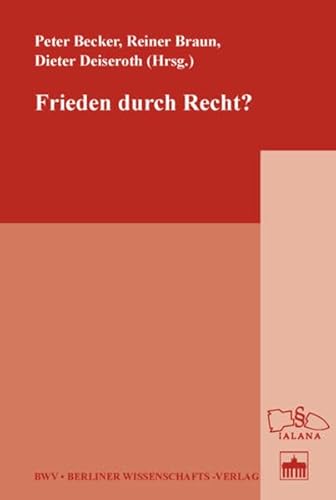 Frieden durch Recht?. - Jörg Arnold . Dieter Deiseroth . ]