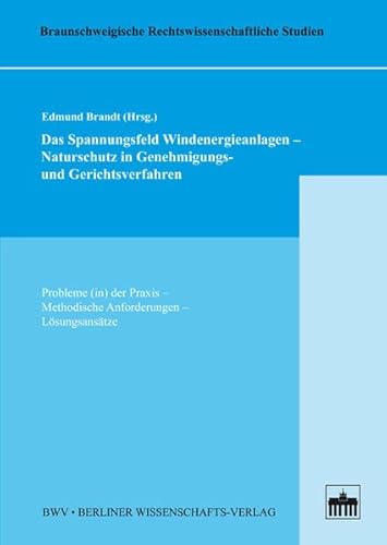 Das Spannunsfeld Windenergieanlagen - Naturschutz in Genehmigungs- und Gerichtsverfahren (9783830519621) by Unknown Author