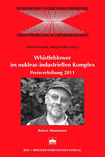 Beispielbild fr Whistleblowing im nuklear-industriellen Komplex Preisverleihung 2011 - Dr. Rainer Moormann zum Verkauf von Buchpark